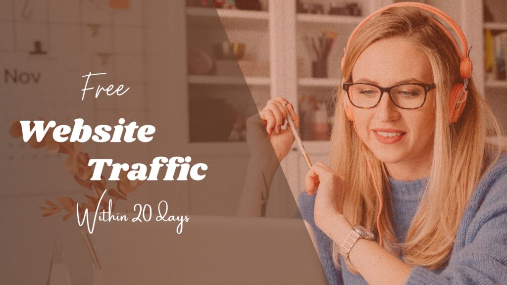 Get traffic on website in 20 days