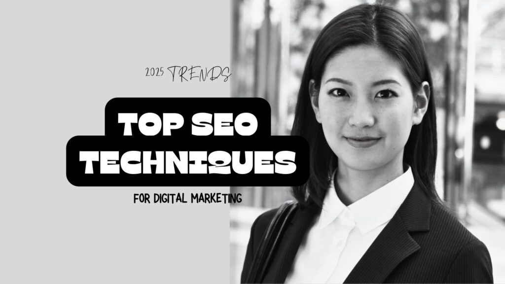 Top SEO techniques in 2025